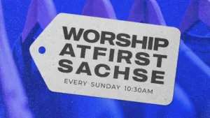 Worship Service at First Sachse